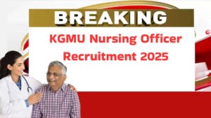 KGMU लखनऊ में नर्सिंग ऑफिसर भर्ती - 733 पोस्ट Full Details